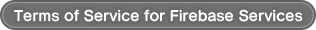 Terms of Service for Firebase Services